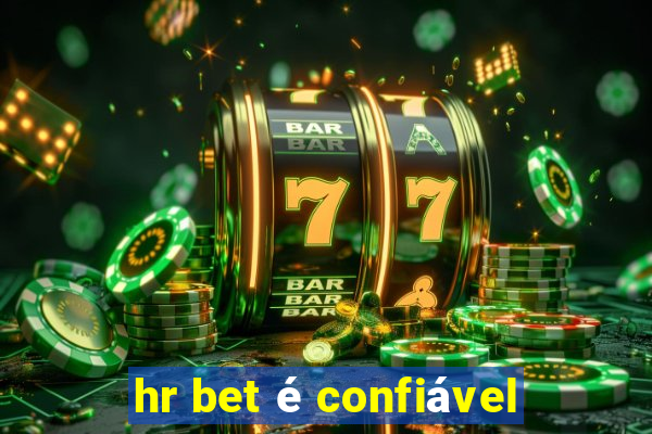 hr bet é confiável